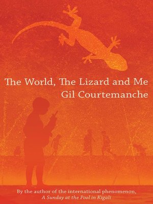 cover image of The World, the Lizard and Me